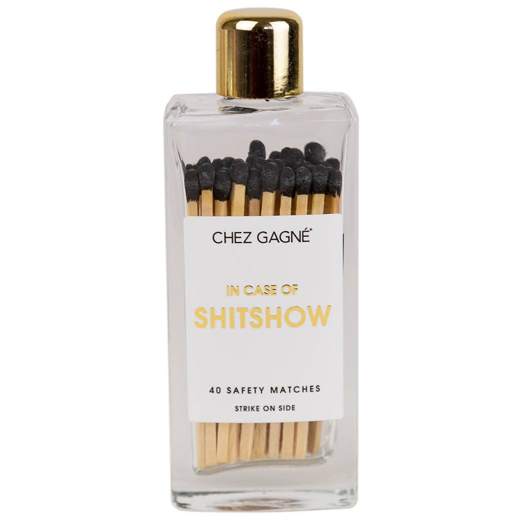 Chez Gagne In Case of Shitshow Glass Bottle Matches