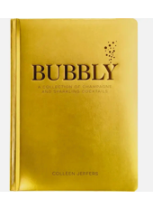 Bubbly: A Collection of Champagne and Sparkling Cocktails