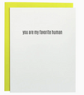 Chez Gagne You Are My Favorite Human - Everyday - Letterpress Card