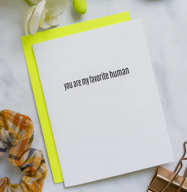 Chez Gagne You Are My Favorite Human - Everyday - Letterpress Card