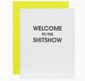 Chez Gagne Welcome To the Shitshow Letterpress Greeting Card