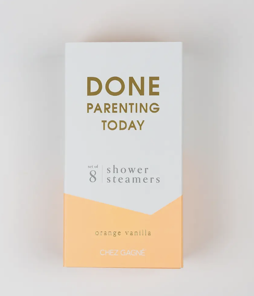 Chez Gagne "Done Parenting Today" Shower Steamers