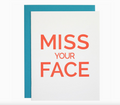 Chez Gagne Miss Your Face Letterpress Greeting Card