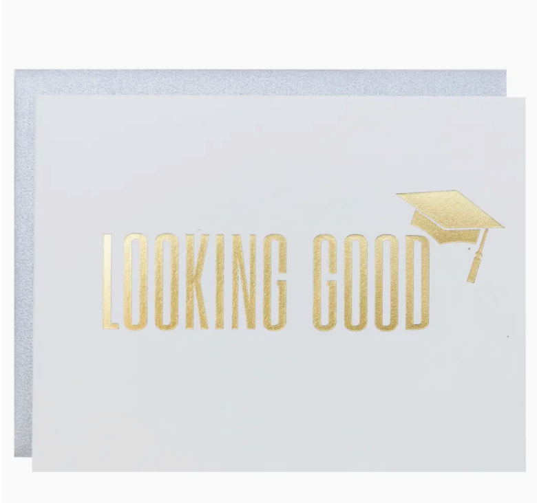 Chez Gagne Looking Good Grad - Graduation - Gold Foil Letterpress Card