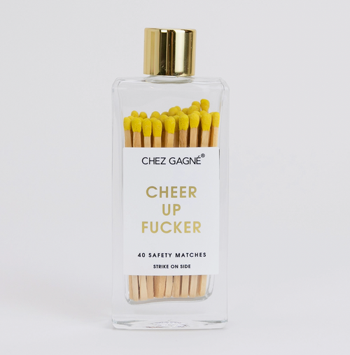 Chez Gagne Cheer Up Fucker Glass Bottle Matches