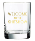 Chez Gagne Welcome to the Shitshow Glass