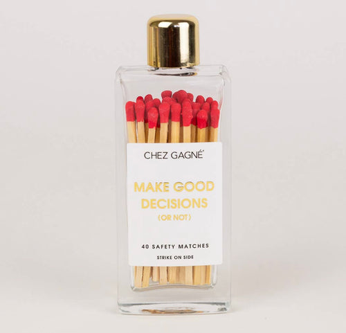 Chez Gagne "Make Good Decisions" Glass Bottle Matches