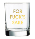 For Fuck's Sake Rocks Glass